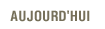 Aujourd'hui